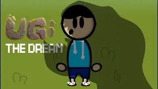 UG: The Dream