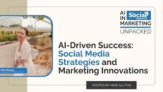 AI-Driven Success: Social Media Strategies and Marketing Innovations
