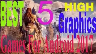 TOP 5 ANDROID ACTION ADVENTURE GAMES OF 2017 YOU SHOULD TRY