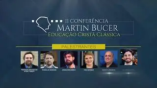 Confer&ecirc;ncia Martin Bucer - Educa&ccedil;&atilde;o Cl&aacute;ssica