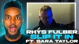 RHYS FULBER feat. SARA TAYLOR - Slip It In REACTION