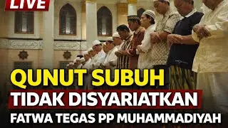 “Qunut Subuh Tidak Disyariatkan: Fatwa Tegas Muhammadiyah Berdasarkan Dalil Sahih”