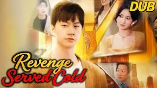 Dubbed | Revenge Served Cold: A Life Reclaimed Chinese Drama #dramabox