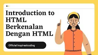 Part 1 Introduction to HTML Berkenalan Dengan HTML