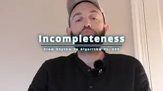 Incompleteness | FRTA Pt. 255