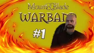 Прохождение Warband с захватом всей карты №1 | Эпоха Турниров и поиски Джеремуса