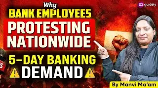 Why Bank Employees Are Protesting Nationwide | 5-Day Banking Demand Explained | By Manvi Ma'am