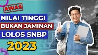AWAS! NILAI RAPORT TINGGI  TIDAK MENJAMIN KALIAN LOLOS SNBP 2023 |INI DIA FAKTOR PENYEBABNYA|
