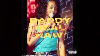 Daddy Real Raw - Tiffany Haddish. (Official Audio)