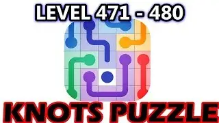 Knots Puzzle Level 471 - 480 - Walkthrough