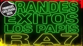 GRANDES EXITOS LOS PAPIS RA7 PRIMICIAS EXCLUSIVAS 2026