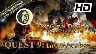 1st Playthrough - Dragon's Dogma Full Game Walkthrough | Main Quest 9: Lure of the Abyss