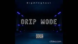 Drip Mode (Explicit lyrics)