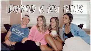 who knows me better: BOYFRIEND vs BEST FRIENDS!!