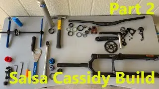 🚴 E4.8 Salsa Cassidy Build: Installing Headset, Fork, Bottom Bracket, and a Troublesome Crank