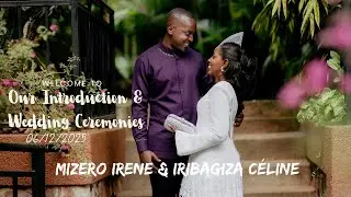 Welcome to the Introduction & wedding Ceremonies of Mizero Irene & Iribagiza Céline  06/012/2025
