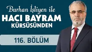 Falcılık ve Büyücülük Büyük Günahlardandır - Burhan İşliyen ile Hacı Bayram Kürsüsünden 116.Bölüm