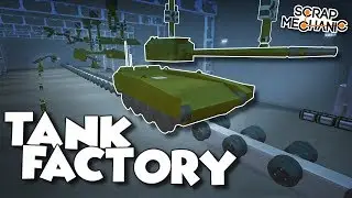 TANK FACTORY ASSEMBLY LINE! - Scrap Mechanic Creations! - Episode 159