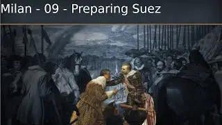 EU4 - MEIOU and Taxes - Pre-Alpha 31 - Milan Part 9 - Preparing Suez