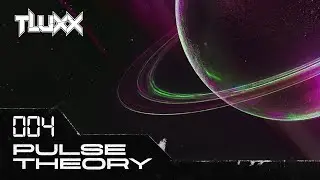 TLUXX pres. Pulse Theory (Episode 04) | House | EDM | Progressive | Trance