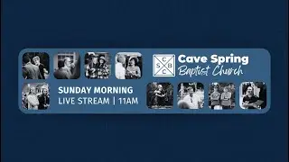 Cave Spring Baptist Church | LIVE STREAM