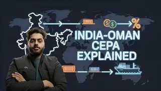 India–Oman CEPA Explained 🇮🇳🤝🇴🇲 | Tariff-Free Access, Services Boost & Strategic Gains