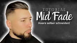 MID FADE TUTORIAL  - HAARE SELBER SCHNEIDEN -  HERRENHAARSCHNITT