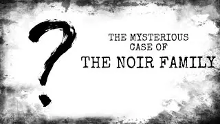 THE MYSTERIOUS CASE OF THE NOIR FAMILY | Murder Mystery short story