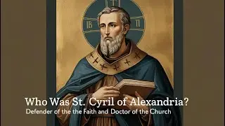 Who Was St. Cyril of Alexandria? | Catholic Kids Learn About a Hero of the Faith
