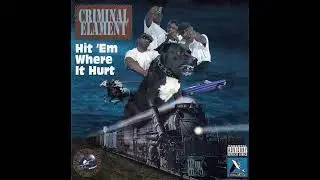 Criminal Elament - Hit 'Em Where It Hurt (1994) [Full Album] Houston, TX