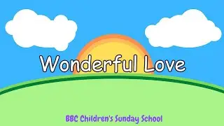 BBC Kids Song | Wonderful Love