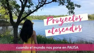 si te sientes atorado en tus proyectos 2020