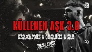 K&Uuml;LLENEN AŞK 3.0 ( ERA7CAPONE & ORGANİZE & ŞAM ) CharloMix 
