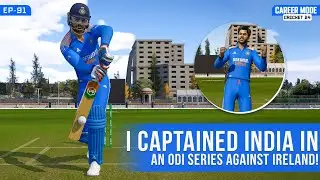 I Captained India in an ODI Series Against Ireland! Cricket 24 My Career Mode #91