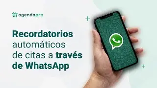 Recordatorios autom&aacute;ticos de citas a trav&eacute;s de Whatsapp con AgendaPro
