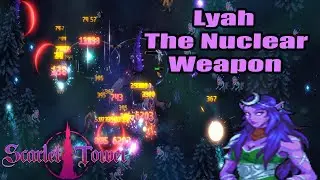 Lyah The Nuclear Weapon! | Scarlet Tower