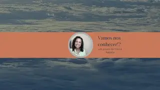 Vamos nos conhecer