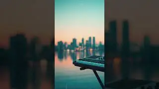 Relaxing Sunset Melodies: Keyboard Chill & City Views #studymusic #sleepmusic #stressrelief