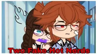 Two Fake Hot Nerds | Gacha Club Mini Movie 