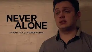 Never Alone - A Film By George Hilton