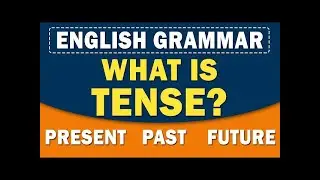 What is tense ? simple present tense in english