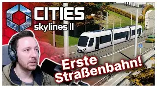 CitiesSkylines 2  - Unsere erste Stra&szlig;enbahn! - Let'sPlay [deutsch]/ #Gameplay #4k  / Folge 17