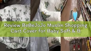 Review BeBeJoJo Muslin Shopping Cart Cover for Baby Soft & Breathable High Chair Covers for Restaura