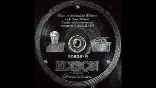 The Alcoholic Blues ~ Vernon Dalhart with Orchestra (1919)