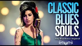 Classic Blues 2026 Songs Playlist | Amy Winehouse-Inspired Album Full of Love Music
