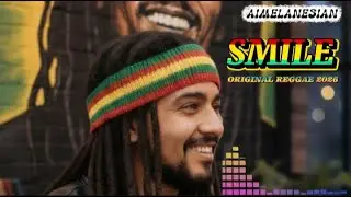 AIMELANESIAN - SMILE (ORIGINAL REGGAE 2026)