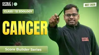 Cancer | NEET 2026 Biology | NCERT Concepts, Causes & PYQs Explained