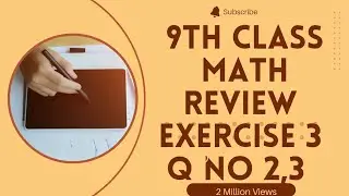 Class 9th Math/ New book/ chapter 3 / Review Exercise 3 / question  number 2,3 / full explanation .