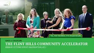 Flint Hills Community Accelerator & Childcare Business Initiative Ribbon Cutting | Manhattan, KS