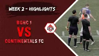 CSL 2022 | BGHC 1 vs Continentals FC | Week 2 | Highlights